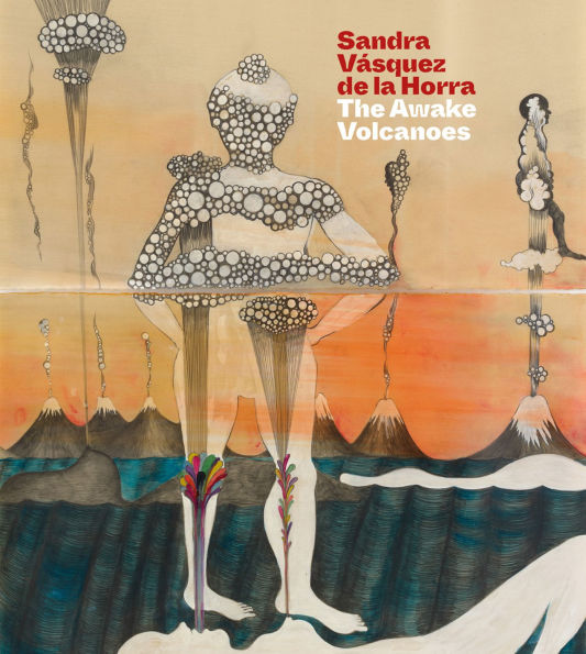 Sandra Vásquez de la Horra: The Awake Volcanoes