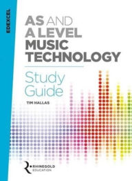 Title: Edexcel AS and A Level Music Technology Study Guide, Author: Tim Hallas