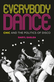 Ebooks - audio - free download Everybody Dance: Chic and the Politics of Disco
