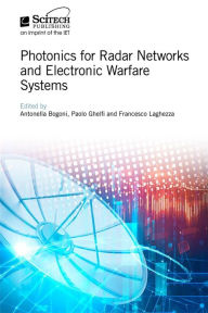Title: Photonics for Radar Networks and Electronic Warfare Systems, Author: Antonella Bogoni