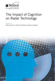 Title: The Impact of Cognition on Radar Technology, Author: Alfonso Farina