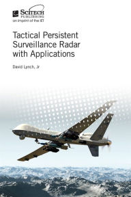 Title: Tactical Persistent Surveillance Radar with Applications, Author: David Lynch Jr.