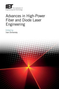 Title: Advances in High-Power Fiber and Diode Laser Engineering, Author: Ivan Divliansky