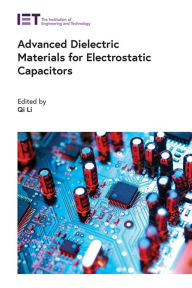 Title: Advanced Dielectric Materials for Electrostatic Capacitors, Author: Qi Li