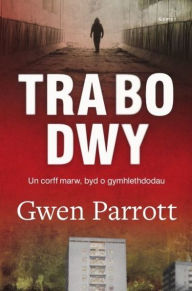 Title: Tra Bo Dwy, Author: Gwen Parrott