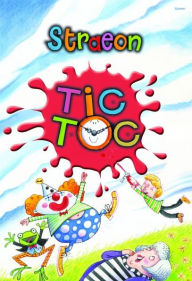Title: Straeon Tic Toc, Author: Amrywiol