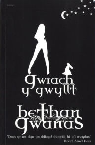 Title: Gwrach y Gwyllt, Author: Bethan Gwanas