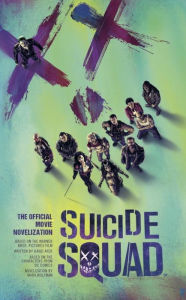 Title: Suicide Squad: The Official Movie Novelization, Author: Marv Wolfman