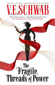 Title: The The Threads of Power series - The Fragile Threads of Power, Author: V. E. Schwab