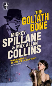 Title: Mike Hammer: The Goliath Bone: A Mike Hammer Novel, Author: Mickey Spillane