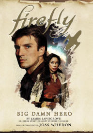 Title: Firefly: Big Damn Hero, Author: James Lovegrove