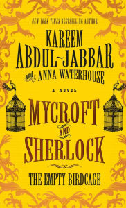 Download ebook from google books mac Mycroft and Sherlock: The Empty Birdcage 9781785659300 by Kareem Abdul-Jabbar, Anna Waterhouse  (English Edition)