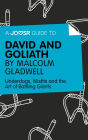 A Joosr Guide to... David and Goliath by Malcolm Gladwell: Underdogs, Misfits and the Art of Battling Giants