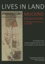 Lives in Land - Mucking excavations: Volume 1. Prehistory, Context and Summary
