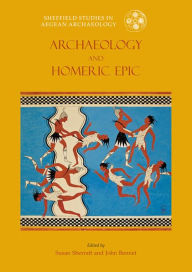 Title: Archaeology and the Homeric Epic, Author: Susan Sherratt