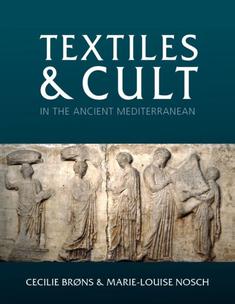 Textiles and Cult in the Ancient Mediterranean