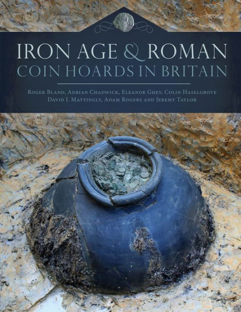 Iron Age And Roman Coin Hoards In Britain By Roger Bland, Adrian ...