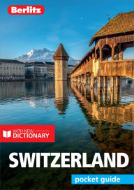Title: Berlitz Pocket Guide Switzerland (Travel Guide eBook), Author: Berlitz