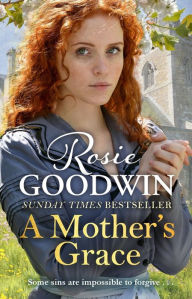 Title: A Mother's Grace, Author: Rosie Goodwin