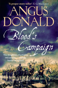 Forum free ebook download Blood's Campaign: There can only be one victor . . . by Angus Donald (English Edition) 9781785767470