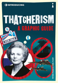 Title: Introducing Thatcherism: A Graphic Guide, Author: Peter Pugh
