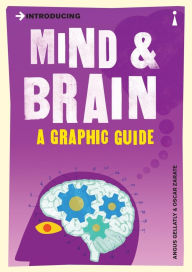 Title: Introducing Mind and Brain: A Graphic Guide, Author: Angus Gellatly