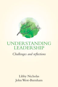 Title: Understanding Leadership: Challenges and Reflections, Author: Libby Nicholas
