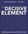 The Decisive Element : Unleashing Praise and Positivity in Schools