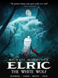 Title: Michael Moorcock's Elric Volume 3: The White Wolf, Author: Julien Blondel