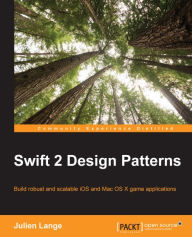 Title: Swift 2 Design Patterns, Author: Julien Lange