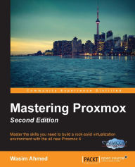 Title: Mastering Proxmox - Second Edition, Author: Wasim Ahmed