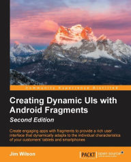 Title: Creating Dynamic UIs with Android Fragments, Author: Jim Wilson