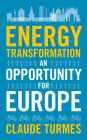 Energy Transformation: An Opportunity for Europe