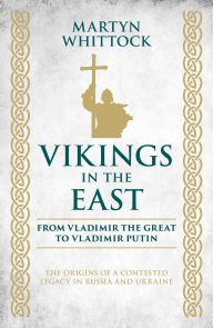 Title: Vikings in the East, Author: Martyn Whittock