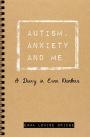 Autism, Anxiety and Me: A Diary in Even Numbers