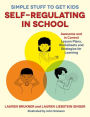 Simple Stuff to Get Kids Self-Regulating in School: Awesome and In Control Lesson Plans, Worksheets, and Strategies for Learning