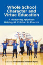 Whole School Character and Virtue Education: A Pioneering Approach Helping All Children to Flourish