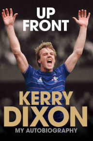 Title: Up Front: My Autobiography, Author: Kerry Dixon
