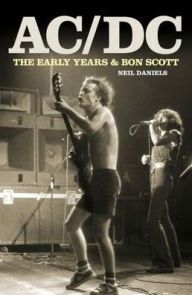 Title: AC/DC - The Early Years & Bon Scott, Author: Neil Daniels