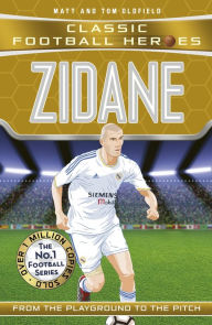 Title: Zidane (Classic Football Heroes) - Collect Them All!, Author: Tom Oldfield