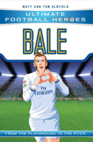 Title: Bale (Ultimate Football Heroes - the No. 1 football series): Collect Them All!, Author: Matt & Tom Oldfield