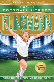 Title: Klinsmann: Classic Football Heroes - Limited International Edition, Author: Matt Oldfield