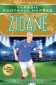 Title: Zidane (Classic Football Heroes - Limited International Edition), Author: Matt & Tom Oldfield