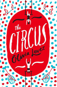 Title: The Circus, Author: Olivia Levez