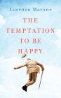 The Temptation to Be Happy: The International Bestseller