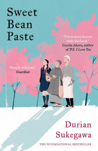 Title: Sweet Bean Paste: The International Bestseller, Author: Durian Sukegawa