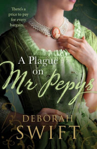 Title: A Plague on Mr Pepys: An enthralling historical page-turner, Author: Deborah Swift