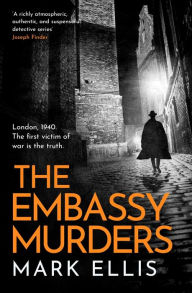 Title: The Embassy Murders: A gripping wartime thriller, Author: Mark Ellis