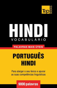 Title: Vocabulï¿½rio Portuguï¿½s-Hindi - 9000 palavras mais ï¿½teis, Author: Andrey Taranov