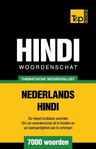 Title: Thematische woordenschat Nederlands-Hindi - 7000 woorden, Author: Andrey Taranov